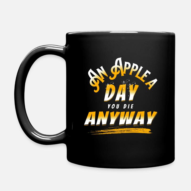 An Apple A Day You Die Anyway - Tasse einfarbig - Schwarz