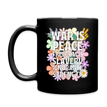 War is Peace Freedom is Slavery Ignorance is - Full Colour Mug - black - Left