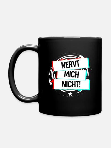Nervt Mich Nicht! - Tasse einfarbig - Schwarz