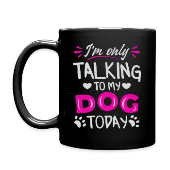 Je ne parle qu’à mon chien aujourd’hui - Mug uni - noir - Gauche
