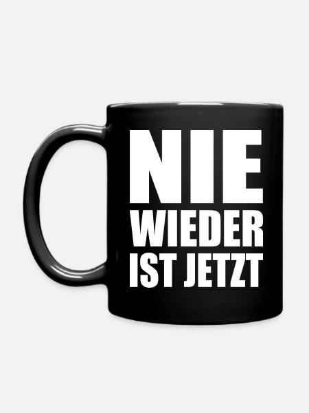 Nie wieder ist jetzt - Tasse einfarbig - Schwarz