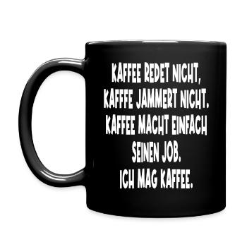 Kaffee Redet Nicht Kaffee Jammert Nicht - Tasse einfarbig - Schwarz - Links