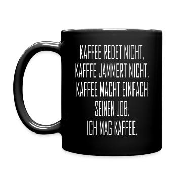 Kaffee Redet Nicht Kaffee Jammert Nicht Ironisch - Tasse einfarbig - Schwarz - Links