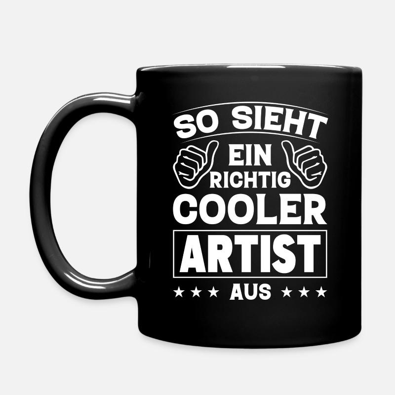 So Sieht Ein Richtig Cooler Artist Aus - Tasse einfarbig - Schwarz