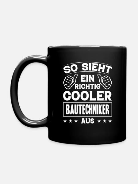 So Sieht Ein Richtig Cooler Bautechniker Aus - Tasse einfarbig - Schwarz