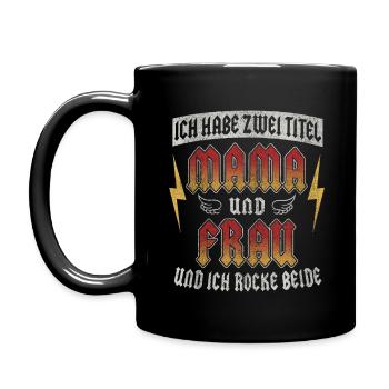 Zwei Titel Mama Frau Rocke Beide Mutter Muttertag - Tasse einfarbig - Schwarz - Links