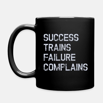 Success trains failure complains - Coffee Mug