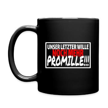 UNSER LETZTER WILLE NOCH MEHR PROMILLE Sprüche - Tasse einfarbig - Schwarz - Links