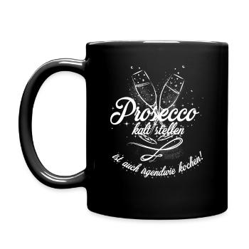 Prosecco kalt stellen ist auch irgendwie kochen! - Tasse einfarbig - Schwarz - Links