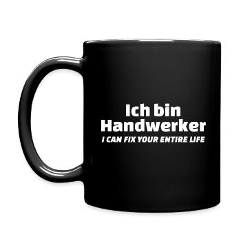 Ich bin Handwerker I can fix your entire life - Tasse einfarbig - Schwarz - Links