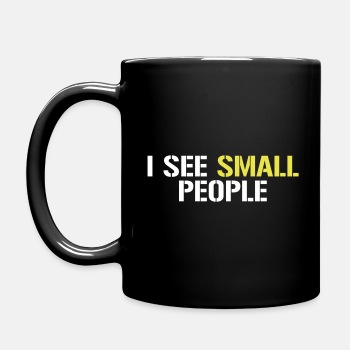 I see small people - Coffee Mug