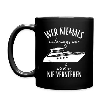 Wer niemals unterwegs war... Yacht & Boot Sprüche - Tasse einfarbig - Schwarz - Links