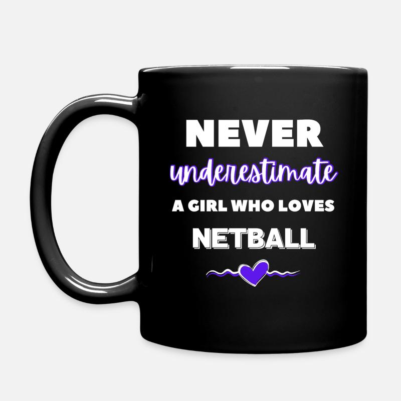 Unterschätzen Sie niemals ein Mädchen, das Netball liebt - Tasse einfarbig - Schwarz