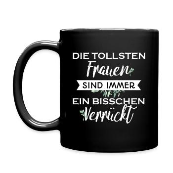 Die Tollsten Frauen Sind immer Verrückt Geschenk - Tasse einfarbig - Schwarz - Links