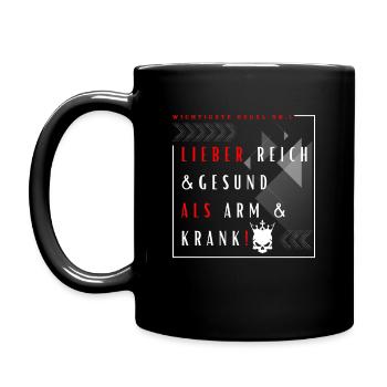Lieber Reich und Gesund als Arm und Krank Spruch - Tasse einfarbig - Schwarz - Links