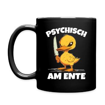 Psychisch am Ente lustiger Spruch - Tasse einfarbig - Schwarz - Links