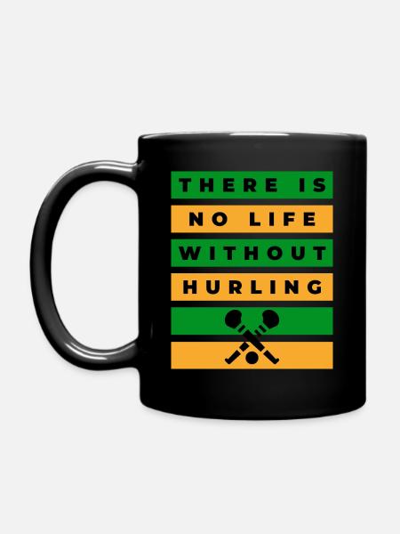 There is no life without hurling: Kerry, Meath - Full Colour Mug - black