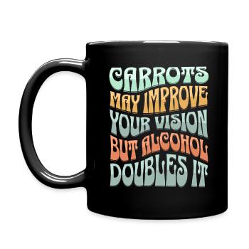 Carrots may improve Vision Alcohol will double it - Tasse einfarbig - Schwarz - Links