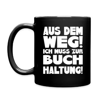 Aus dem Weg! Ich muss zur Buchhaltung! - Tasse einfarbig - Schwarz - Links