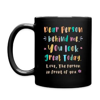 Chère personne derrière moi, tu as fière allure aujourd’hui - Mug uni - noir - Gauche