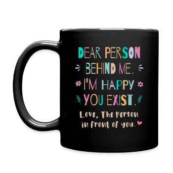Liebe Person hinter mir, Ich bin froh dass es Dich - Tasse einfarbig - Schwarz - Links