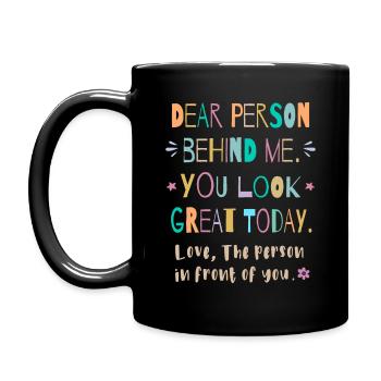 Chère personne derrière moi, tu as fière allure aujourd’hui - Mug uni - noir - Gauche