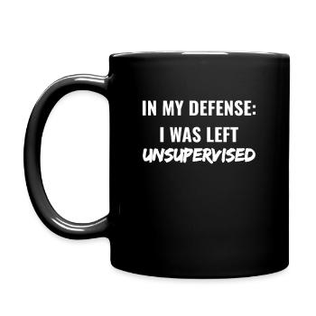 In My Defense: I Was Left Unsupervised - Tasse einfarbig - Schwarz - Links