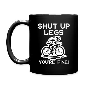 Radfahren - Shut Up Legs You're Fine - Tasse einfarbig - Schwarz - Links