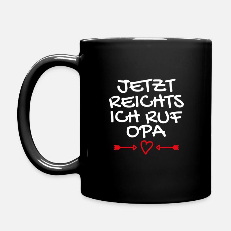 Jetzt reichts ich ruf Opa - Tasse einfarbig - Schwarz