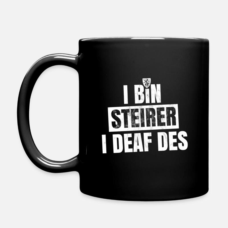 STEIRER I DEAF DES LUSTIGES STEIERMARK GESCHENK - Tasse einfarbig - Schwarz