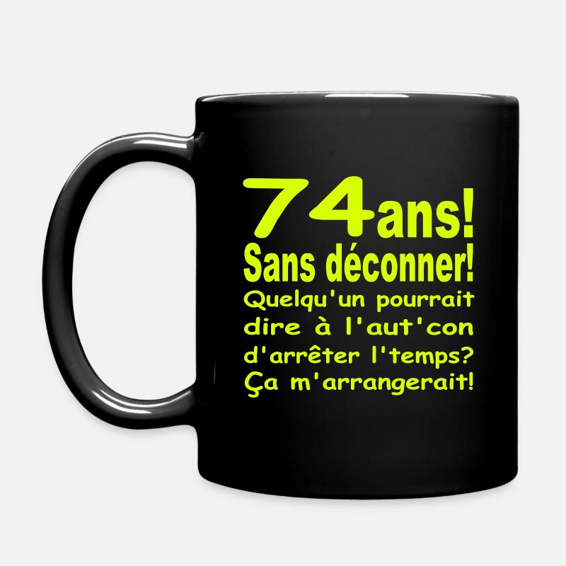 74 ans / anniversaire 74 ans / t-shirt 74 ans - Mug uni - noir