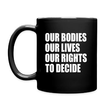 our bodies our lives our rights to decide - Tasse einfarbig - Schwarz - Links