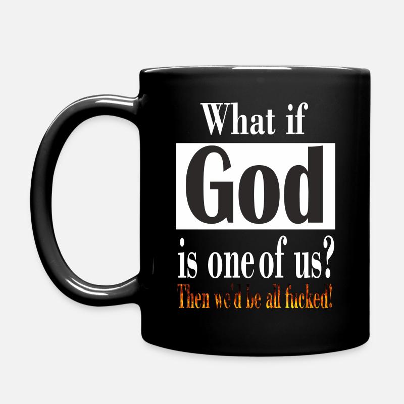IF GOD IS ONE OF US - frame and flame - Tasse einfarbig - Schwarz