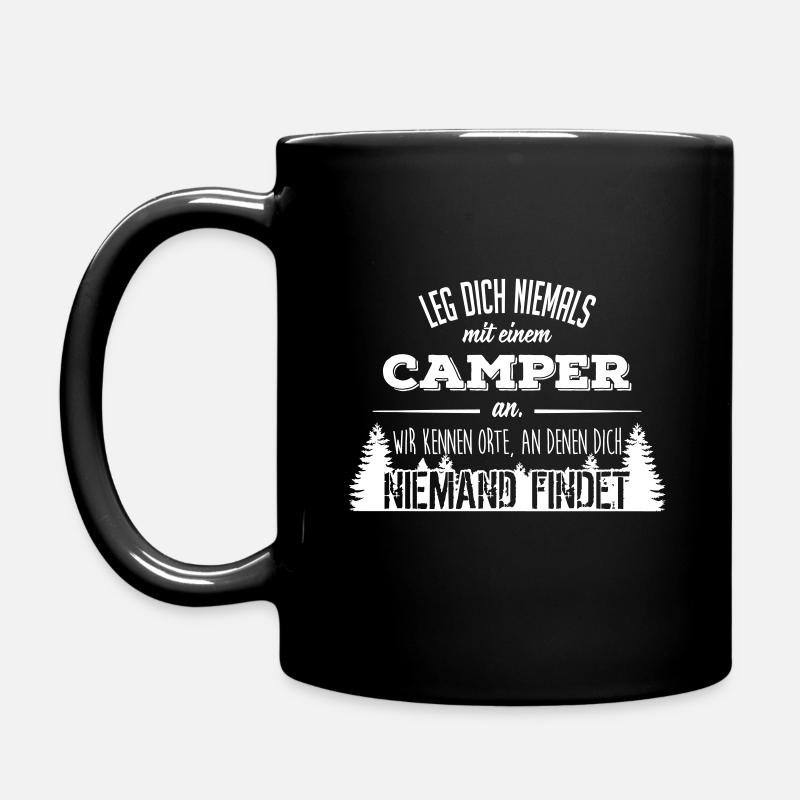 Leg dich niemals mit einem Camper an - Tasse einfarbig - Schwarz