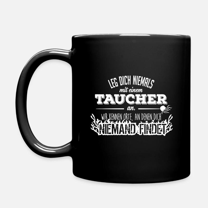 Leg dich niemals mit einem Taucher an - Tasse einfarbig - Schwarz
