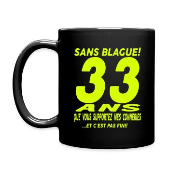 33 ans que vous supportez mes conneries - Mug uni - noir - Gauche