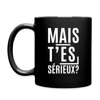 Mais t'es serieux - Mug uni - noir - Gauche