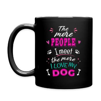 Je mehr Menschen ich treffe umso mehr liebe ich - Tasse einfarbig - Schwarz - Links