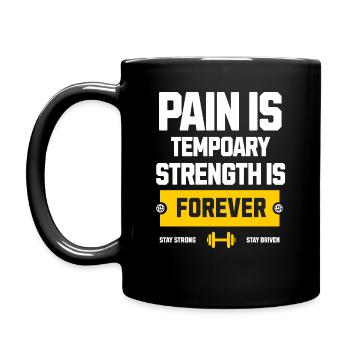 Pain is Temporary, Strength is Forever - Shirt - Tasse einfarbig - Schwarz - Links