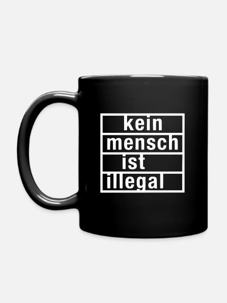 kein mensch ist illegal - Tasse einfarbig - Schwarz