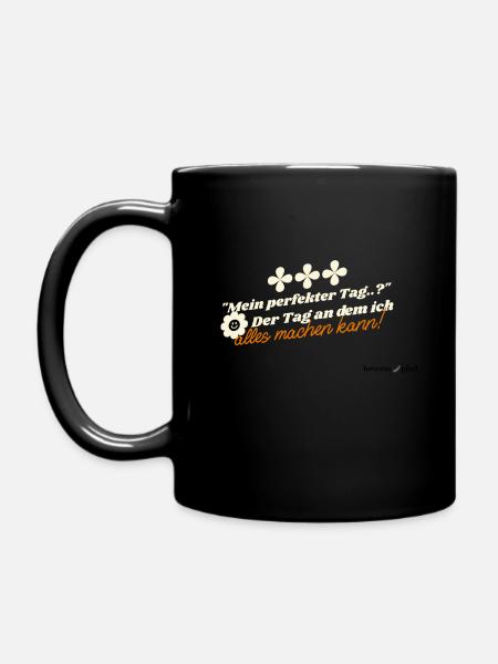 Mein perfekter Tag 2 - Tasse einfarbig - Schwarz