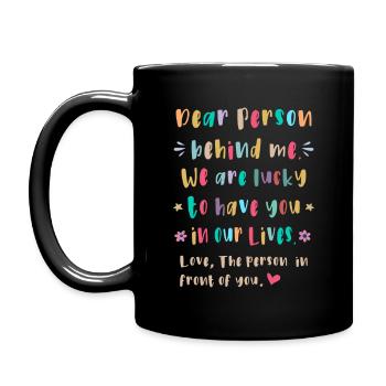 Liebe Person hinter mir, Glückich dich zu haben - Tasse einfarbig - Schwarz - Links