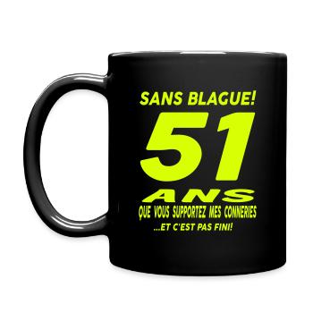 51 ans que vous supportez mes conneries - Mug uni - noir - Gauche