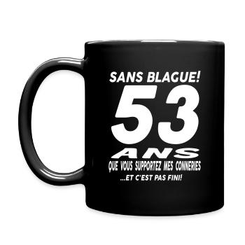 53 ans que vous supportez mes conneries - Mug uni - noir - Gauche