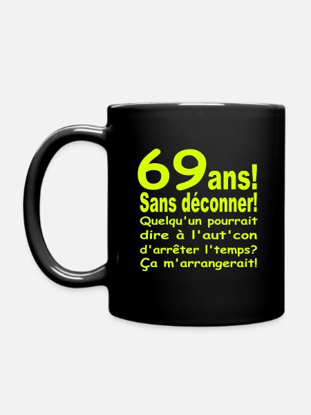 69 ans / anniversaire 69 ans / t-shirt 69 ans - Mug uni - noir