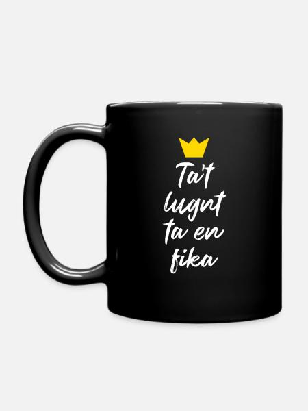 Ta't ruhig einen Kaffee haben - Tasse einfarbig - Schwarz