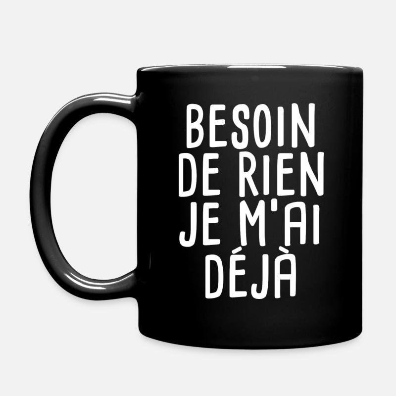 Besoin de rien je m'ai déjà - indépendance - Mug uni - noir