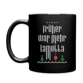 Früher war mehr Lametta Weihnachten Spruch - Tasse einfarbig - Schwarz - Links