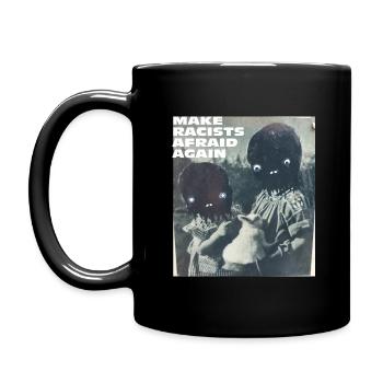 Make racists afraid again fuck Nazis Racisme FCK - Mug uni - noir - Gauche