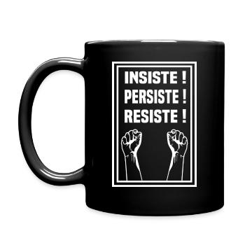 Insiste Persiste Résiste - Mug uni - noir - Gauche